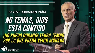 No temas, Dios está contigo - Abraham Peña - 23 marzo 2022