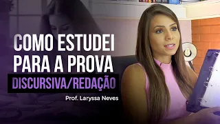 PROF. LARYSSA NEVES - COMO ESTUDEI PARA A PROVA DISCURSIVA/REDAÇÃO