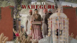 Tu hi tu WAHEGURU // Tanaz & Harjinder // Wedding Film // Gurpalfilms