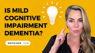 Is Mild Cognitive Impairment Dementia?