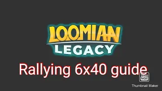 How to rally 6x40 loomian's in loomian legacy