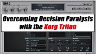 Overcoming Decision Paralysis With the Korg Triton