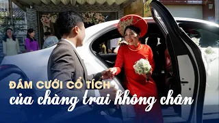 Đám cưới cổ tích của chàng trai không chân: Chú rể bật khóc nức nở