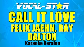 Felix Jaehn & Ray Dalton - Call It Love (Karaoke Version)