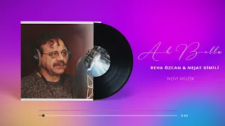 Reha Özcan & Nejat Dimili - Ah Bella