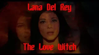 Lana Del Rey - In My Feelings (The Love Witch)