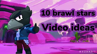 10 Brawl Stars Video Ideas !!!