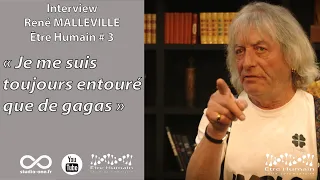 Interview René Malleville Etre Humain # 3