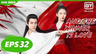 【FULL】And The Winner Is Love EP32【INDO SUB】| iQiyi Indonesia