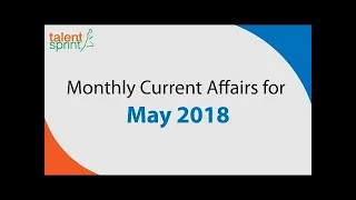 Monthly Current Affairs May 2018 | SBI | IBPS | SSC CGL | Railways