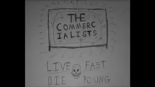 The Commercialists - Live Fast, Die Young (Circle Jerks cover)