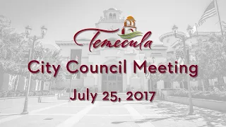 Temecula City Council Meeting - July 25, 2017