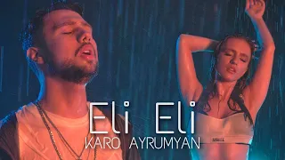 Karo Ayrumyan - Eli Eli