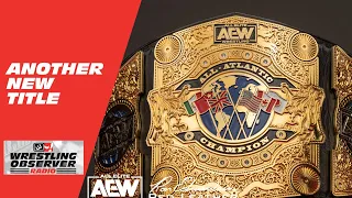 AEW didn't need another new championship: Wrestling Observer Radio