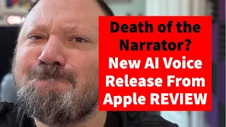 Death of the Narrator - New AI Voice Release From Apple REVIEW