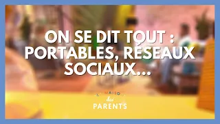 Portables, réseaux sociaux - quelles règles - On se dit tout ! - La Maison des parents #LMDP