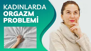 BİR TÜRLÜ ORGAZM OLAMIYORSAN İZLE (Anorgazmi Nedir?)