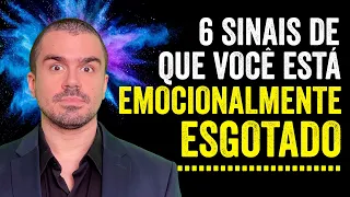 6 sinais de ESGOTAMENTO emocional