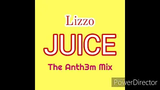 Lizzo - JUICE (The Anth3m Mix) | #JustPressPLAY