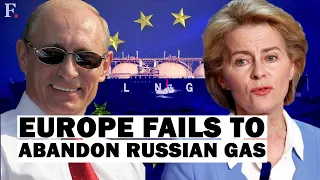 Europe Continues Buying Russian Gas Despite Tall Claims | Ukraine Betrayed? | Europe Energy Crisis