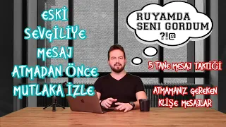 ESKİ SEVGİLİYE MESAJ ATMADAN ÖNCE MUTLAKA İZLE! NASIL MESAJ ATILMALI? UZAK DURULASI KLİŞE MESAJLAR,