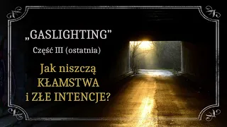 NARCYZM i manipulacje: Zaciemnianie rzeczywistości (Gaslighting) - część 3 - KŁAMSTWA I ZŁE INTENCJE