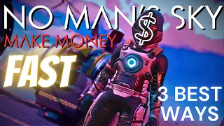 3 BEST Ways to Make Money in No Man's Sky