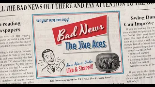 The Jive Aces present: Bad News (Original song music video)