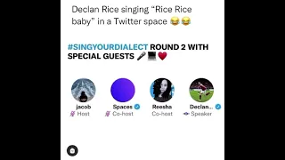 Declan Rice singing rice rice baby in a Twitter space🤣😂