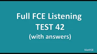 Full B2 First (FCE) Listening Test 42 with Answers