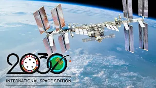 ISS 2030: NASA Extends Operations of the International Space Station