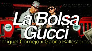 (Letra) Miguel Cornejo & Gabito Ballesteros - La Bolsa Gucci (sub english)