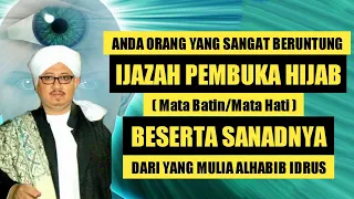 IJAZAH PEMBUKA HIJAB mata hati/mata batin dari yang mulia Habib idrus