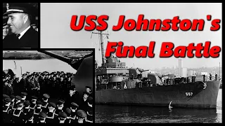 Outnumbered, Outgunned, Still Fighting | USS Johnston (DD-557) | History in the Dark