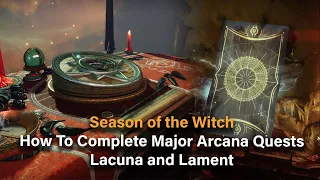 Destiny 2 : The Witch Season 22 - How to complete Major Arcana Quests " Lacuna and Lament "