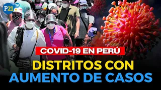 CORONAVIRUS Perú: Distritos con incremento de casos de COVID-19, en Lima Metropolitana