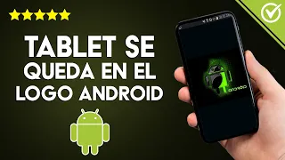 Mi Tablet NO Enciende o se Queda en el Logo de Android [Solución]