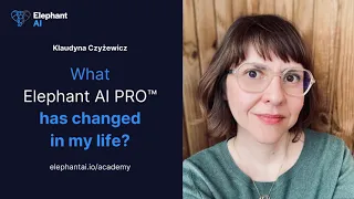 What Elephant AI PRO™ has changed in my life? - Klaudyna Czyżewicz