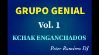 GRUPO GENIAL - KCHAK ENGANCHADOS VOL. 1