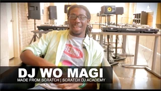 DJ Wo Magi | Made From Scratch | Scratch DJ Academy