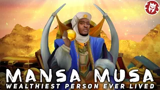 Was Mansa Musa the Wealthiest Person Who Ever Lived?