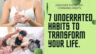 Unleashing Your Potential: 7 Underrated Habits for a Fulfilling Life