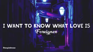 Foreigner - I Want To Know What Love Is (lyrics)