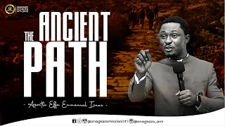 The Ancient Path || Apostle Effa Emmanuel Isaac || 19:05:2024