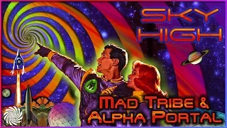 Mad Tribe & Alpha Portal - Sky High