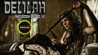 Delilah | Judges 16 | Samson and Delilah | Samson bible story | Samson braking the pillars