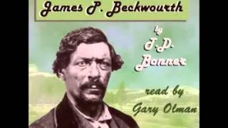 The Life and Adventures of James P. Beckwourth (FULL Audiobook)