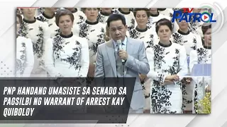 PNP handang umasiste sa Senado sa pagsilbi ng warrant of arrest kay Quiboloy | TV Patrol