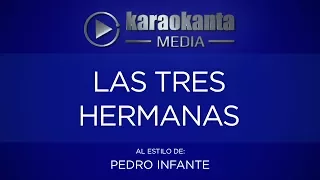Karaokanta - Pedro Infante - Las tres hermanas