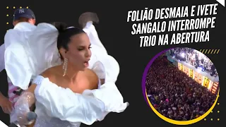 Folião desmaia e Ivete Sangalo interrompe passagem de trio na abertura do carnaval de Salvador